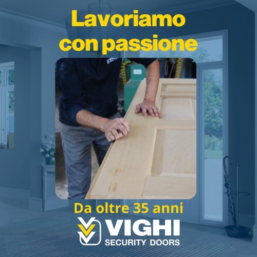 Vighi Security Doors: lavoriamo con passione da 35 anni!È vero,…